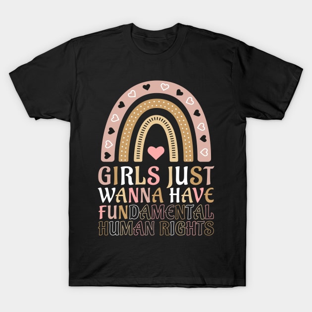 Girls Just Wanna Have Fundamental Human Rights Rainbow T-Shirt by qwertydesigns